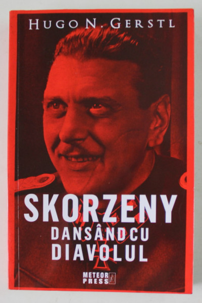 SKORZENY , DANSAND CU DIAVOLUL de HUGO N. GERSTL , 2020