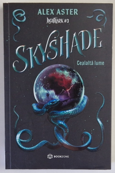 SKYSHADE , CEALALTA LUME , SERIA LIGHTLARK , VOLUMUL III , roman de ALEX ASTER , 2024