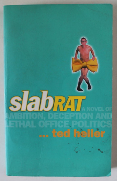 SLAB RAT , a novel by TED HELLER , 2000