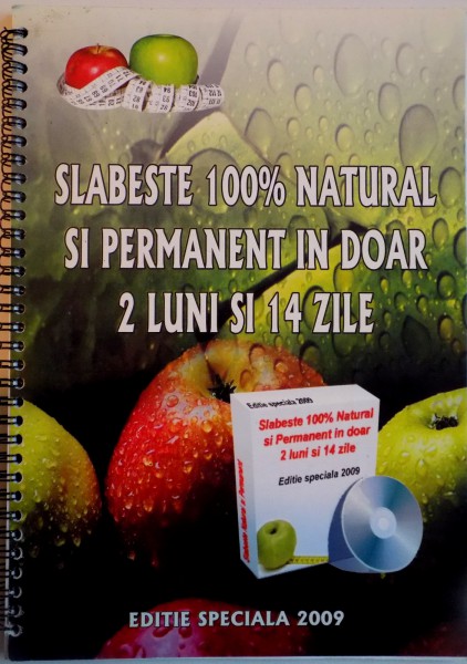 SLABESTE 100% NATURAL SI PERMANENT IN DOAR 2 LUNI SI 14 ZILE, 2009, CONTINE CD *