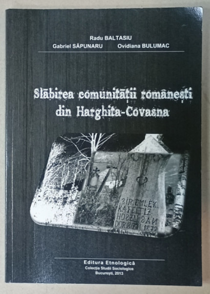 SLABIREA COMUNITATII ROMANESTI DIN HARGHITA - COVASNA de RADU BALTASIU ...OVIDIANA BULUMAC , 2013