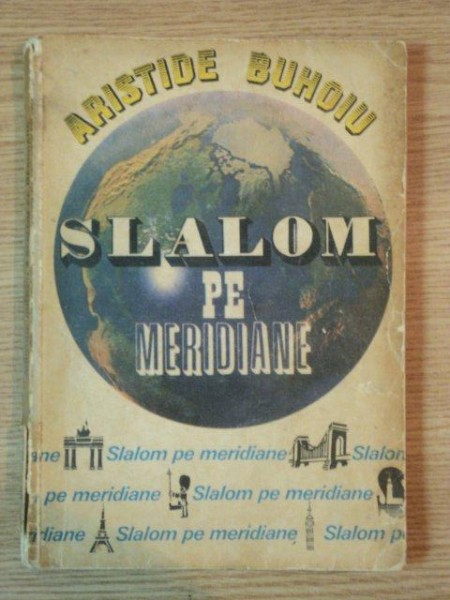 SLALOM PE MERIDIANE de ARISTIDE BUHOIU, BUC. 1972