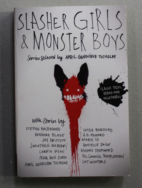 SLASHERS GIRLS and MONSTER BOYS , STORIES SELECTED by APRIL GENEVIEVE TUCHOLKE , 2016