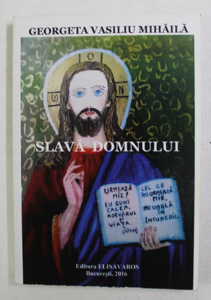 SLAVA DOMNULUI de GEORGETA VASILIU MIHAILA , 2016