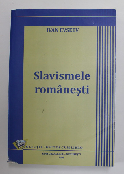 SLAVISMELE ROMANESTI de IVAN EVSEEV , 2009,