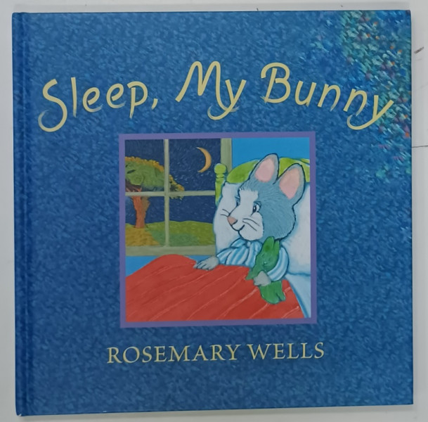 SLEEP , MY BUNNY by ROSEMARY WELLS , 2019, ILUSTRATA