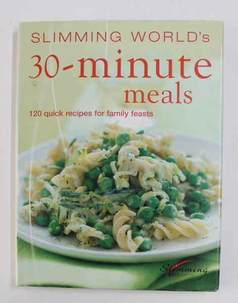 SLIMMING WORLD 'S - 30 - MINUTE MEALS - 120 QUICK RECIPES FOR FAMILY FEASTS , 2007