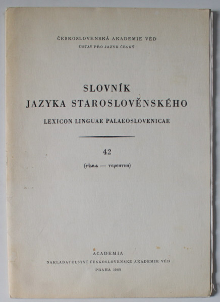 SLOVNIK JAZYKA STAROSLOVENSKEHO - LEXICON LINGUAE PALAEOSLOVENICAE , NO. 42 , 1989