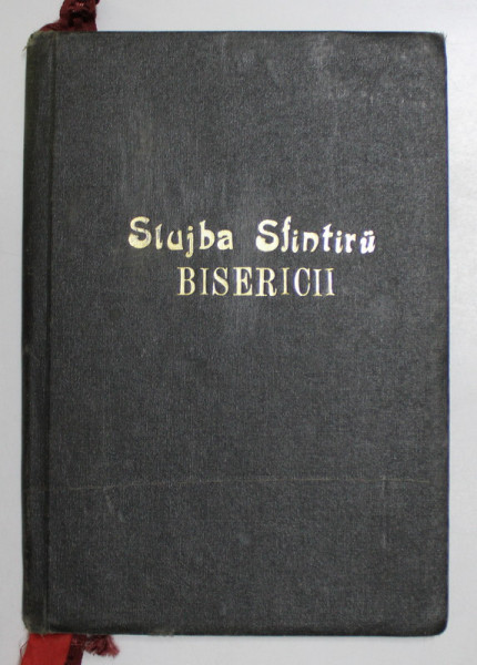 SLUJBA SFINTIRII BISERICII , 1928 , PREZINTA SUBLINIERI SI INSEMNARI IN TEXT