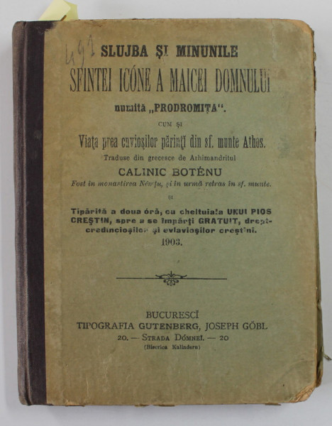 SLUJBA SI MINUNILE SFINTEI ICOANE A MAICEI DOMNULUI NUMITA ' PRODROMITA ' , traduse din greceste de CALINIC BOTENU , 1903 , SUVENIR DE LA PREA SFINTITUL NIFON  PLOESTEANU  *