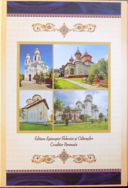 SLUJIRE SI DARUIRE  - DOUA DECENII DE SLUJIRE ARHIEREASCA IN EPISCOPIA SLOBOZIEI SI CALARASILOR , ABUME OMAGIALE , VOL. I - II de STEFAN GRIGORESCU ...MANUEL RUSU , 2014