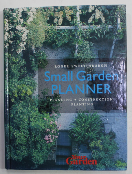 SMALL GARDEN PLANNER by ROGER SWEETINBURGH , 1996