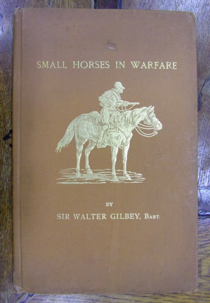 SMALL HORSES IN WARFARE by SIR WALTER GILBEY (1900)