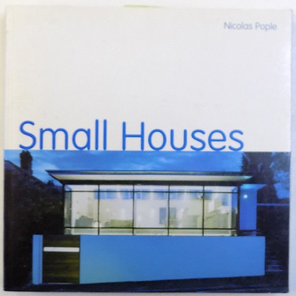 SMALL HOUSES by NICOLAS POPLE , 2005