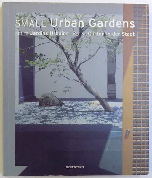 SMALL URBAN GARDENS by SIMONA SCHLEIFER , 2006
