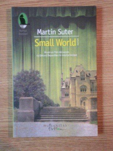 SMALL WORLD de MARTIN SUTER , 2012 * PREZINTA HALOURI DE APA