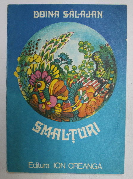 SMALTURI  - poezii de DOINA SALAJAN , 1979