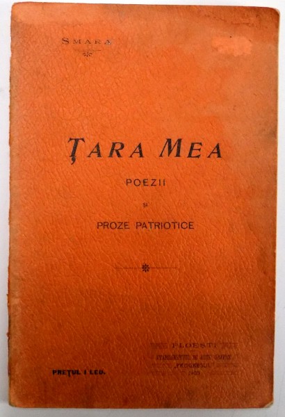 SMARA, TARA MEA, POEZII SI PROZE PATIOTICE, PLOESTI, 1905, cu DEDICATIE