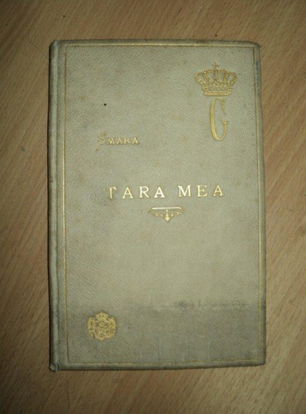 SMARA, TARA MEA, POEZII SI PROZE PATIOTICE, PLOESTI, 1905, LEGATURA STEMA REGALA