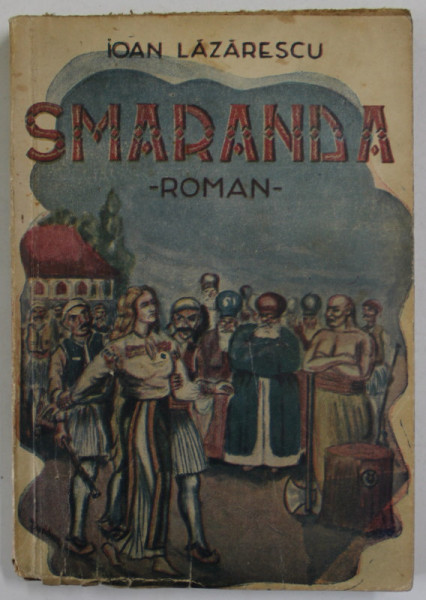 SMARANDA , roman de IOAN LAZARESCU , EDITIE INTERBELICA