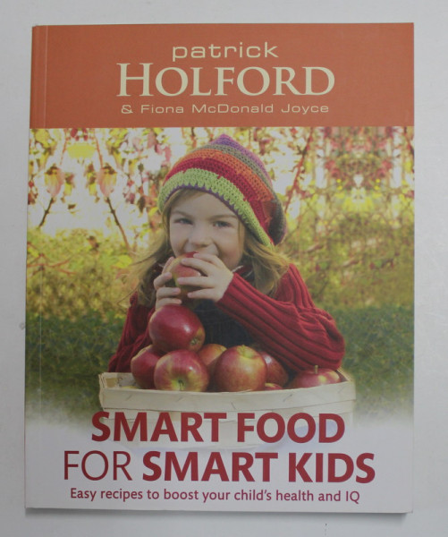 SMART FOOD FOR SMART KIDS by PATRICK HOLFORD and FIONA McDONALD JOYCE , 2015