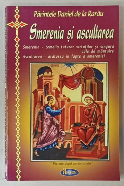 SMERENIA SI ASCULTAREA de PARINTELE DANIEL DE LA RARAU , 2012