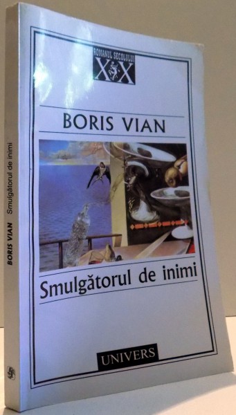 SMULGATORUL DE INIMI de BORIS VIAN , 2003