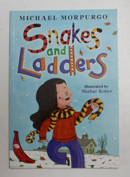 SNAKES AND LADDERS by MICHAEL MORPURGO , illustrated by SHAHAR KOBER , 2012