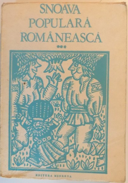 SNOAVA POPULARA ROMANEASCA,VOL.III,EDITIE CRITICA-SABINA-CORNELIA STROESCU,BUC.1987