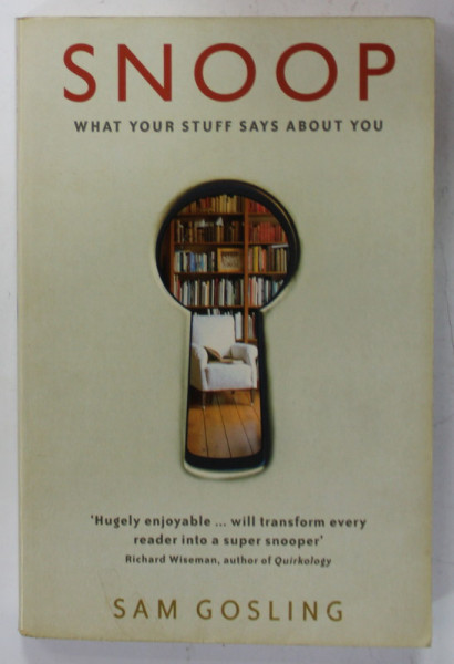 SNOOP , WHAT YOUR STUFF SAYS ABOUT YOU by SAM GOSLING , 2009 , PREZINTA SUBLINIERI