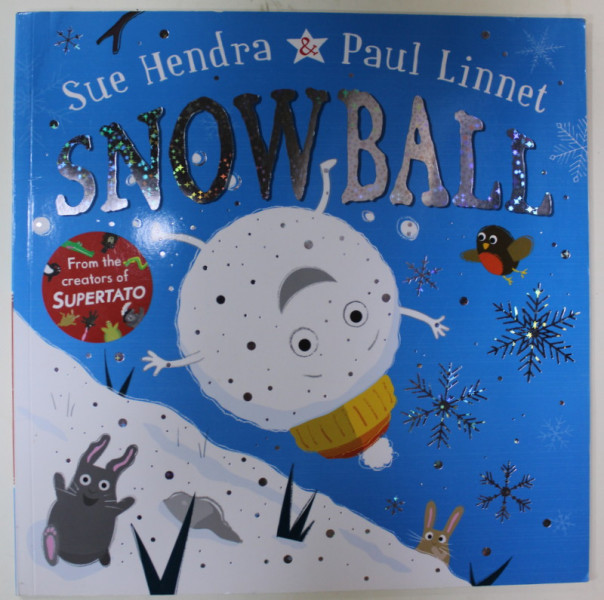 SNOWBALL by SUE HENDRA  , illustrated by PAUL LINNET , 2018