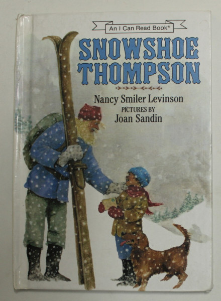 SNOWSHOE THOMPSON by NANCY SMILER LEVINSON , pictures by JOAN SANDIN , 1992