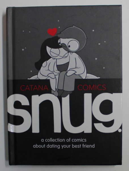 SNUG - A COLLECTION OF COMICS ABOUT DATING YOUR BEST FRIEND by CATANA CHETWYND , 2020 , CONTINE BENZI DESENATE