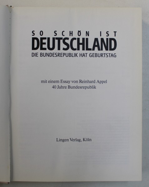 SO SCHON IST DEUTSCHLAND - DIE BUNDESREPUBLIK HAT GEBURSTAG von REINHARD APPEL, PREZINTA HALOURI DE APA *