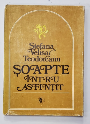 SOAPTE INTRU ASFINTIT , poeme de STEFANA VELISAR TEODOREANU , 1981