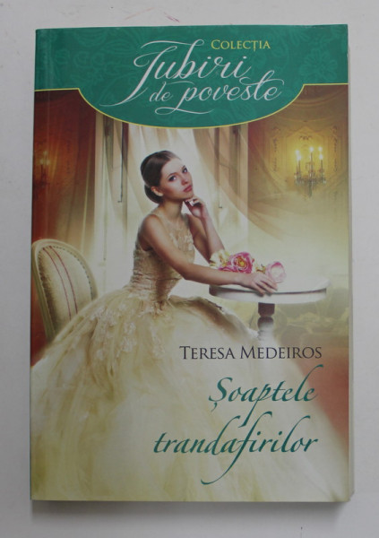 SOAPTELE TRANDAFIRILOR de TERESA MEDEIROS , 2016