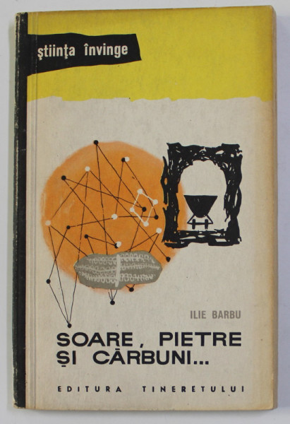 SOARE , PIETRE SI CARBUNI de ILIE BARBU , 1959