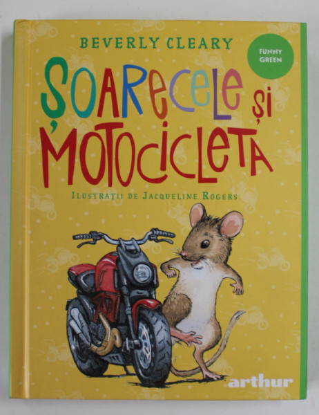 SOARECELE SI MOTOCICLETA de BEVERLY CLEARY , ilustratii de JACQUELINE ROGERS , 2022