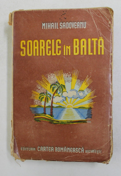 SOARELE IN BALTA de MIHAIL  SADOVEANU, 1944