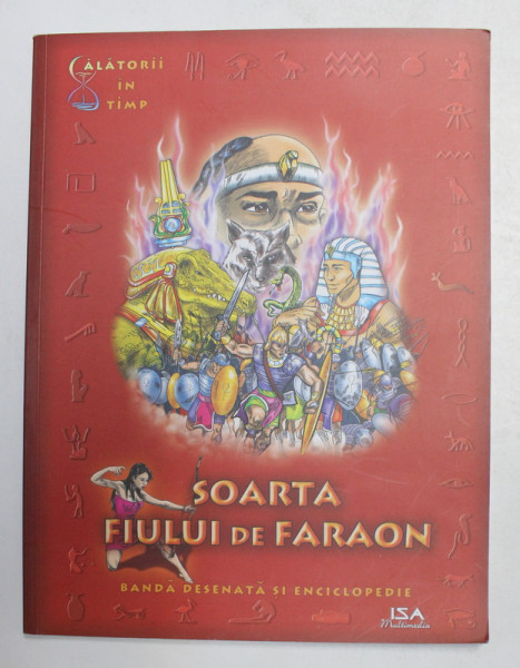 SOARTA FIULUI DE FARAON - BANDA DESENATA SI ENCICLOPEDIE , 2008