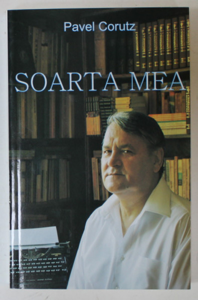 SOARTA MEA de PAVEL CORUTZ , 2015