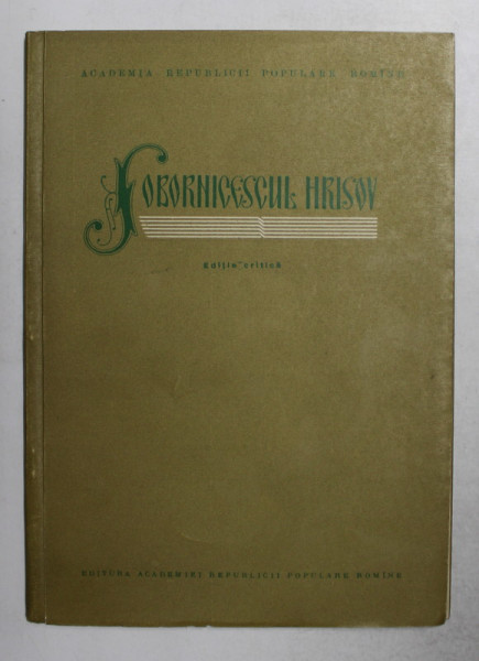 SOBORNICESCUL HRISOV 1785 1835 1839 ,EDITIE CRITICA , EDITURA ACADEMIEI 1958