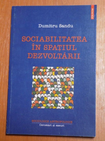 SOCIABILITATEA IN SPATIUL DEZVOLTARII de DUMITRU SANDU , 2003