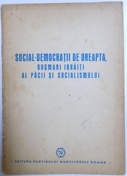 SOCIAL-DEMOCRATII DE DREPTA, DUSMANI INRAITI AI PACII SI SOCIALISMULUI, 1951