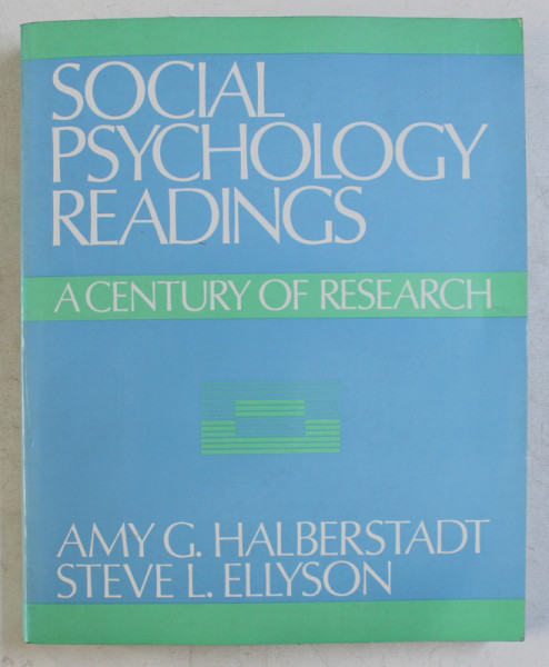 SOCIAL PSYCHOLOGY READINGS - A CENTURY OF RESEARCH by AMY G. HALBERSTADT , STEVE L. ELLYSON , 1990