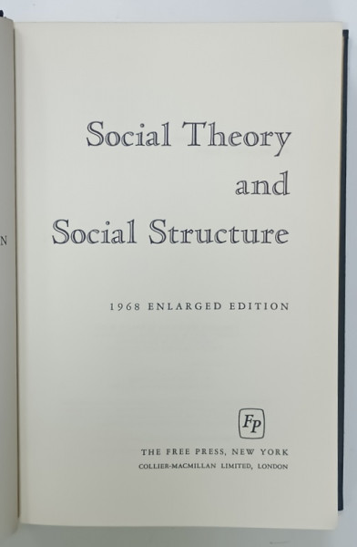 SOCIAL THEORY and SOCIAL STRUCTURES by ROBERT K. MERTON , 1968