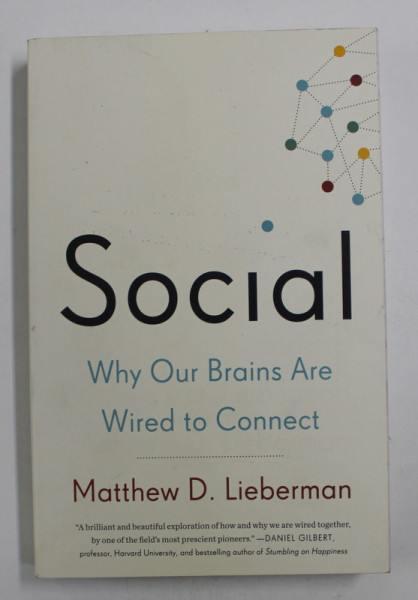 SOCIAL: WHY OUR BRAINS ARE WIRED TO CONNECT by MATTHEW D. LIEBERMAN , 2013