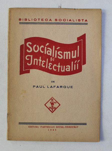 SOCIALISMUL SI INTELECTUALII de PAUL LAFARGUE, 1945