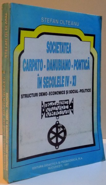 SOCIETATEA CARPATO- DANUBIANO-PONTICA IN SECOLELE IV-XI , 1997 * PREZINTA SUBLINIERI CU CREIONUL