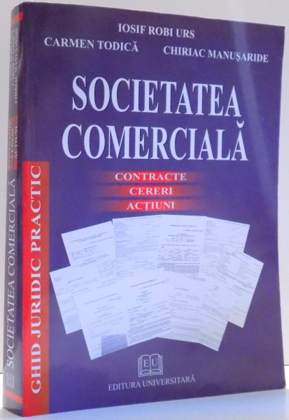 SOCIETATEA COMERCIALA de IOSIF ROBI URS, CARMEN TODICA, CHIRIAC MANUSARIDE , 2007